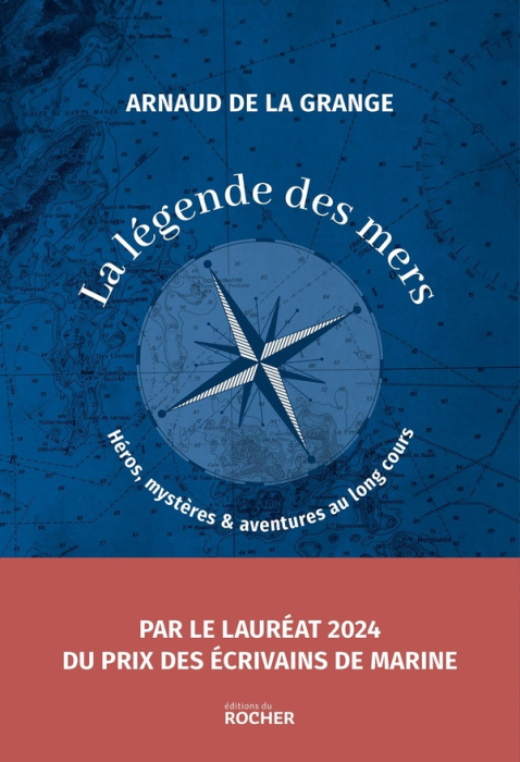 Emprunter La légende des mers. Héros, mystères & aventures au long cours livre