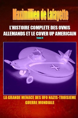 Emprunter L'HISTOIRE COMPLETE DES OVNIS ALLEMANDS ET LE COVER UP AMERICAIN. Tome 2 livre