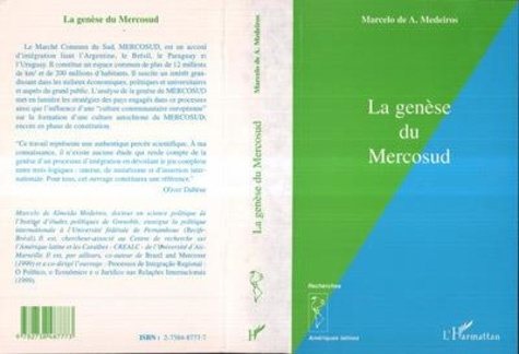 Emprunter La genèse du Mercosud. Dynamisme interne, influence de l'Union européenne et insertion international livre
