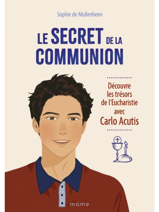 Emprunter Le secret de la communion. Découvre les trésors de l'Eucharistie avec Carlo Acutis livre