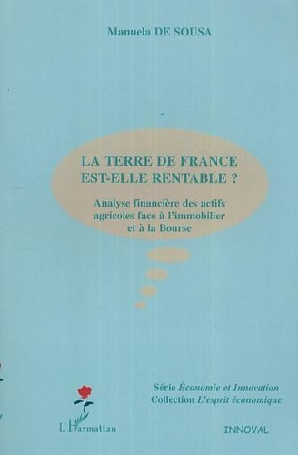 Emprunter La terre de France est-elle rentable ? : analyse financière des actifs agricoles face à l'immobilier livre