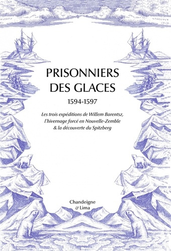 Emprunter Prisonniers des glaces. Les expéditions de Willem Barentsz (1594-1597) livre
