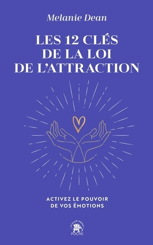 Emprunter Les 12 clés de la loi de l'attraction. Activez le pouvoir de vos émotions livre