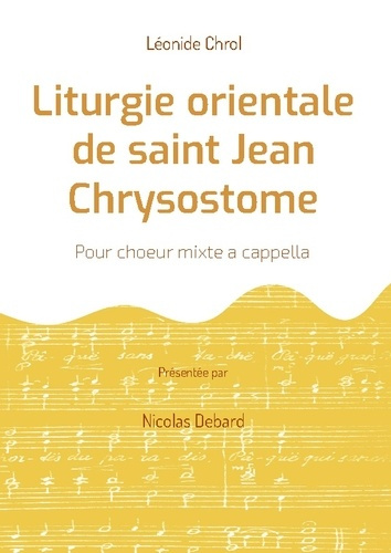 Emprunter Liturgie orientale de saint Jean Chrysostome. Pour choeur mixte a cappella livre