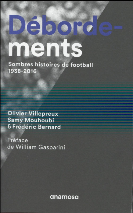 Emprunter Débordements. Sombres histoires de football 1938-2016 livre