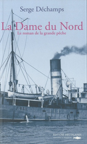 Emprunter La Dame du Nord. Le roman de la grande pêche livre