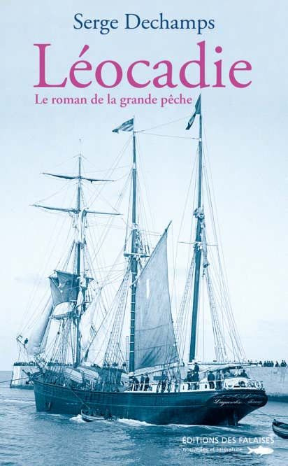 Emprunter Léocadie. Le roman de la grande pêche livre
