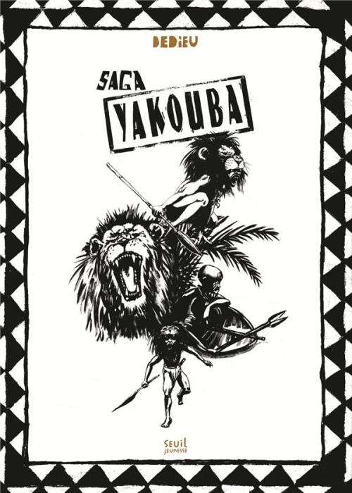 Emprunter Saga Yakouba. Yakouba ; Kibwé ; Yakoubwé livre