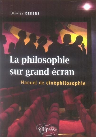 Emprunter La philosophie sur grand écran. Manuel de cinéphilosophie livre