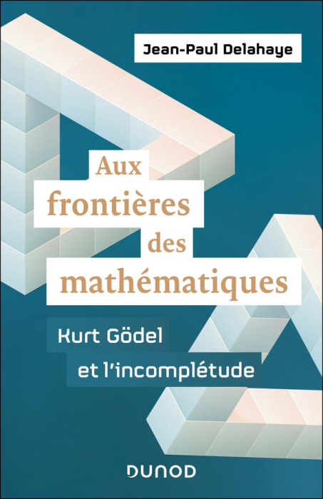 Emprunter Aux frontières des mathématiques. Kurt Gödel et l'incomplétude livre