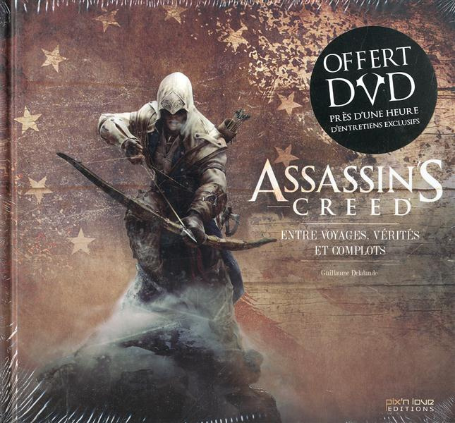 Emprunter Assassin's Creed. Entre voyages, vérités et complots, avec 1 DVD livre