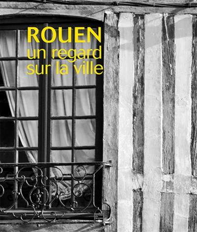 Emprunter Rouen. Un regard sur la ville livre