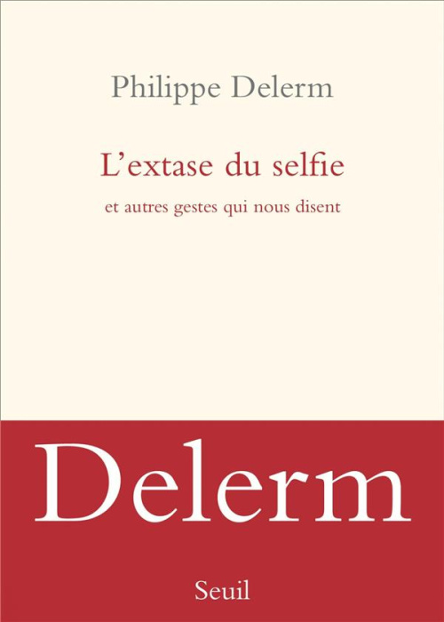 Emprunter L'extase du selfie et autres gestes qui nous disent livre