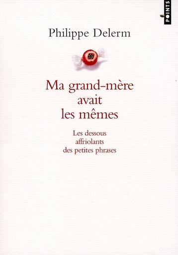 Emprunter Ma grand-mère avait les mêmes. Les dessous affriolants des petites phrases livre
