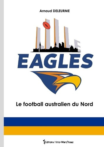 Emprunter Lille Eagles, le football australien du Nord livre