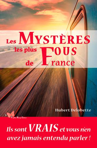 Emprunter Les mystères les plus fous de France livre