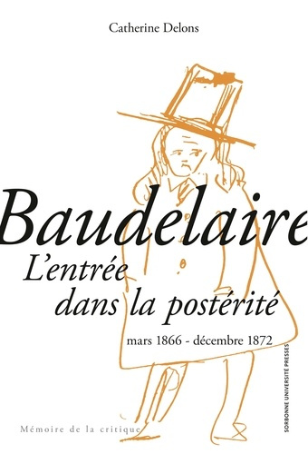 Emprunter Baudelaire : l'entrée dans la postérité. Mars 1866-décembre 1872 livre