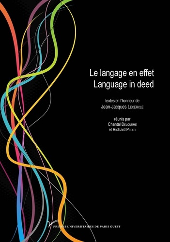 Emprunter Le langage en effet. Language in deed. Textes en l'honneur de Jean-Jacques Lecercle livre