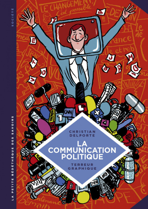 Emprunter La communication politique. L'art de séduire pour convaincre livre