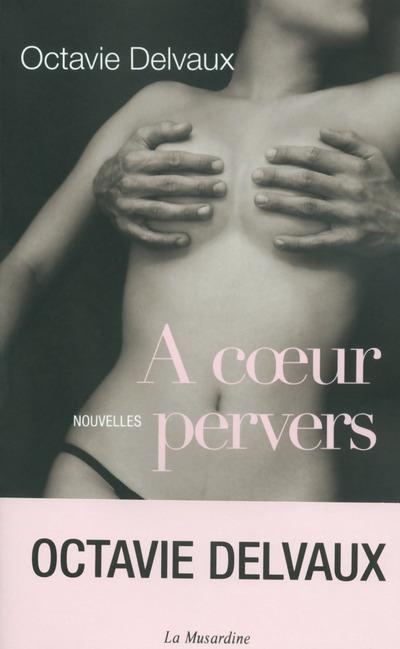 Emprunter A coeur pervers. Nouvelles livre