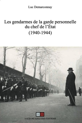 Emprunter Les gendarmes de la garde personnelle du chef de l'Etat (1940-1944) livre