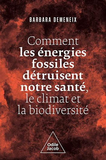 Emprunter Comment les énergies fossiles détruisent notre santé, le climat et la biodiversité livre