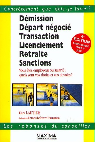 Emprunter DEMISSION, DEPART NEGOCIE, TRANSACTION, LICENCIEMENT, RETRAITE, SANCTIONS. Vous êtes employeur ou sa livre