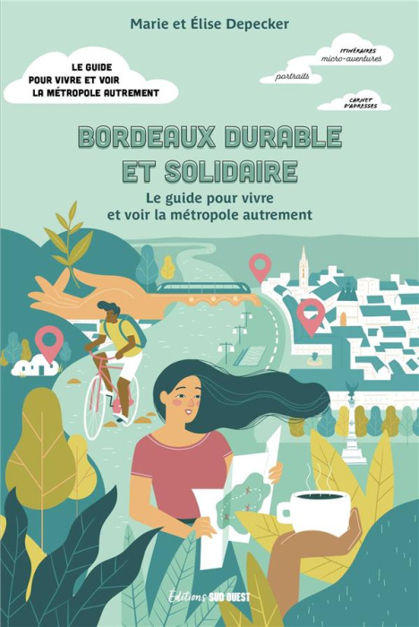 Emprunter Bordeaux durable et solidaire. Le guide pour vivre et voir la métropole autrement livre