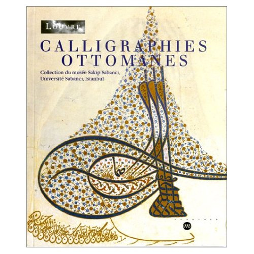 Emprunter Calligraphies ottomanes. Collection du musée Sakip Sabanci, Université Sabanci, Istanbul livre