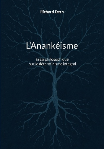 Emprunter L'Anankéisme. Essai philosophique sur le déterminisme intégral livre