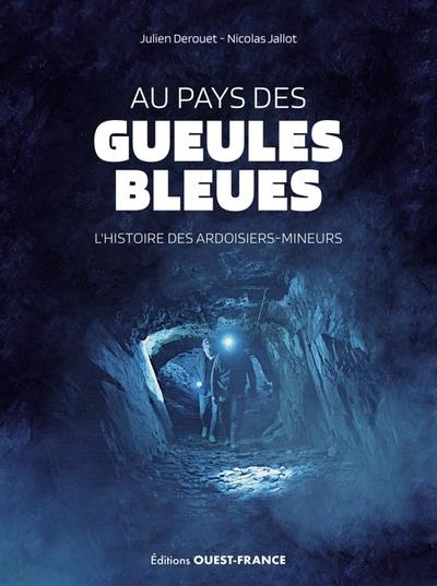 Emprunter Au pays des gueules bleues. L'histoire des ardoisiers-mineurs livre