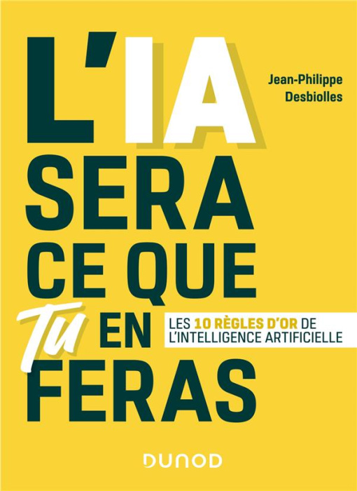 Emprunter L'IA sera ce que tu en feras. Les 10 règles d'or de l'intelligence artificielle livre