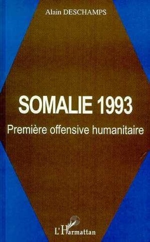 Emprunter Somalie 1993. Première offensive humanitaire livre