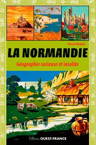 Emprunter La Normandie. Géographie curieuse et insolite livre
