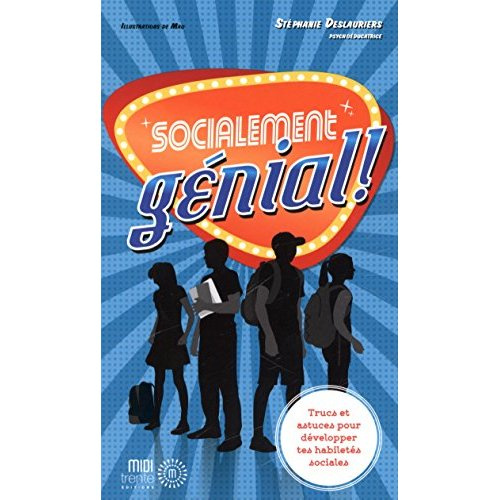 Emprunter Socialement génial ! Trucs at astuces pour développer tes habiletés sociales livre