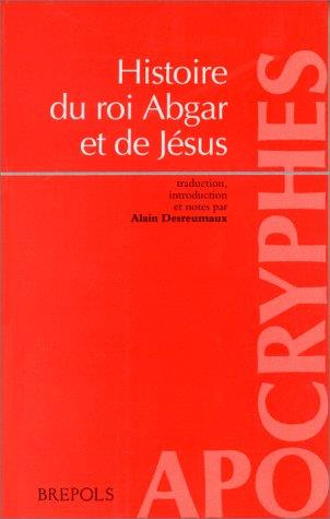 Emprunter Histoire du roi Abgar et de Jésus. Présentation et trad. du texte syriaque intégral de 