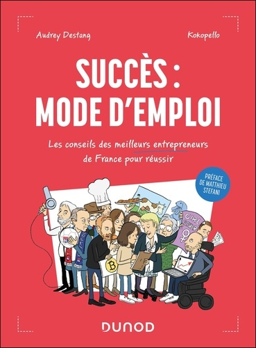 Emprunter Succès : mode d'emploi. Les conseils des meilleurs entrepreneurs de France pour réussir livre
