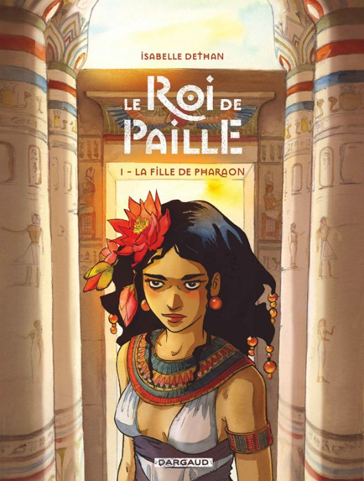 Emprunter Le Roi de Paille Tome 1 : La fille de Pharaon livre