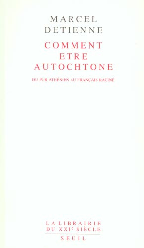 Emprunter Comment être autochtone. Du pur Athénien au Français raciné livre