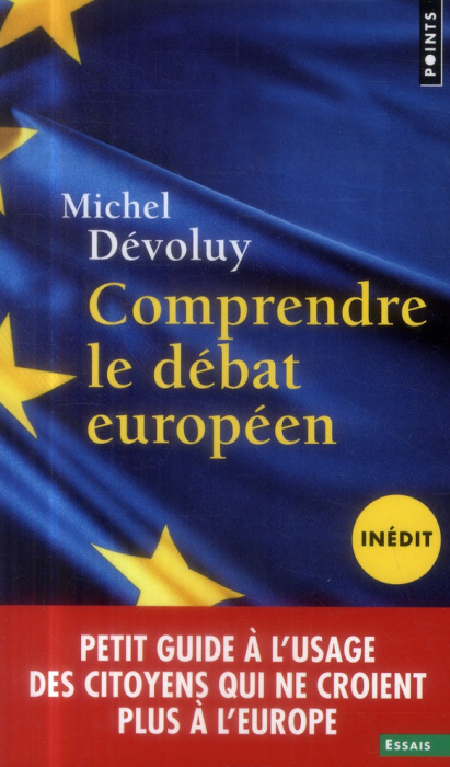 Emprunter Comprendre le débat européen. Petit guide à l'usage des citoyens qui ne croient plus à l'Europe livre