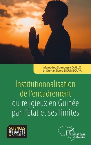 Emprunter Institutionnalisation de l’encadrement du religieux en Guinée par l’Etat et ses limites livre