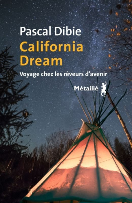 Emprunter California dream. Voyage chez les rêveurs d'avenir livre