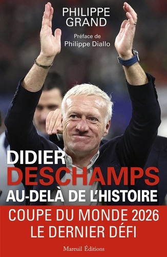 Emprunter Didier Deschamps au-delà de l'histoire. Coupe du Monde 2026, le dernier défi livre