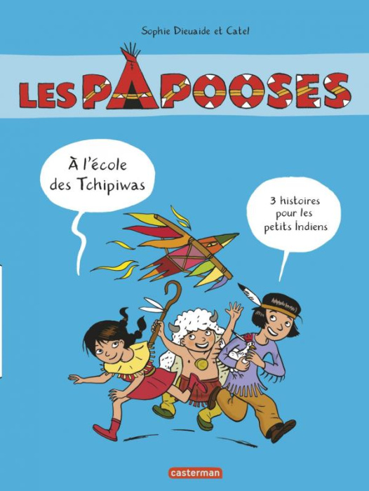Emprunter Les Papooses : A l'école des Tchipiwas. 3 histoires pour petits Indiens livre