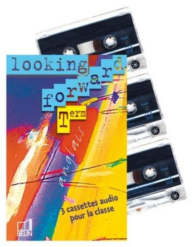 Emprunter Looking Forward Terminale. Cassette audio pour la classe livre