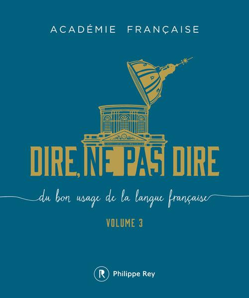 Emprunter Dire, ne pas dire. Du bon usage de la langue française Volume 3 livre