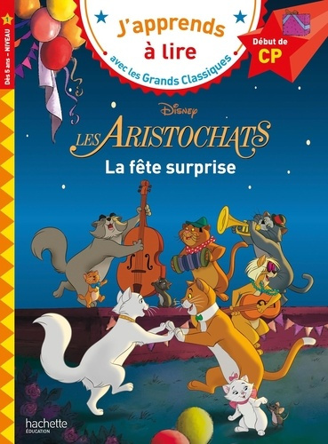 Emprunter Les Aristochats, La fête surprise. Début de CP Niveau 1 livre