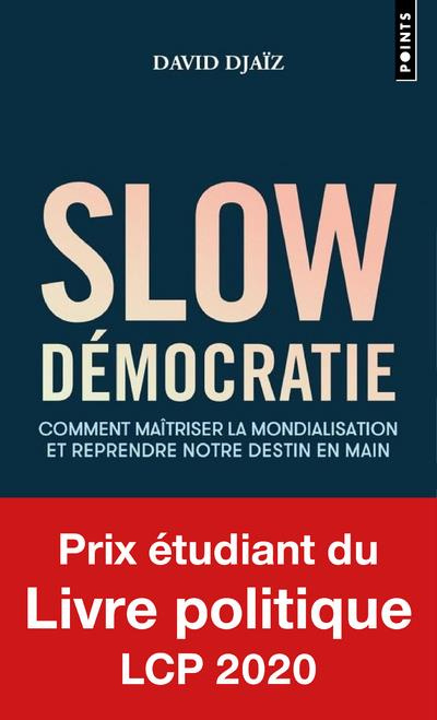 Emprunter Slow Démocratie. Comment maîtriser la mondialisation et reprendre notre destin en main livre
