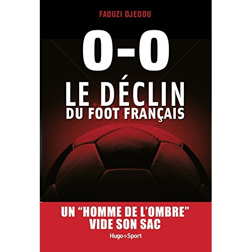 Emprunter Pourquoi le foot français va dans le mur. Deux hommes de l'ombre se lâchent livre