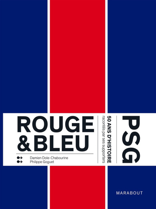 Emprunter Rouge & Bleu PSG. 50 ans d'histoire racontés par ses supporters livre